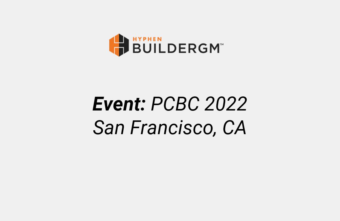 Hyphen BuilderGM | Event: PCBC 2022 San Francisco, CA
